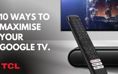 10 Ways to Maximise the Functionality of Your Google TV