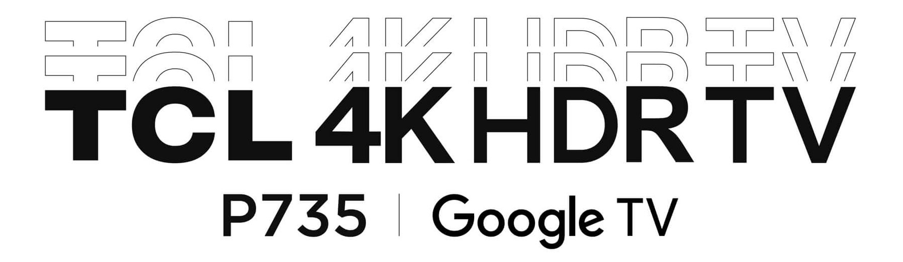 P735 4K HDR Google TV
